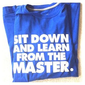 Nike XL Sit down and learn from the master shirt